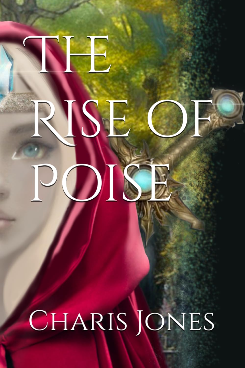 The Rise of Poise: 1 (The Rise of Poise, 7 book Fantasy Series, The Closest Series to MARVEL)