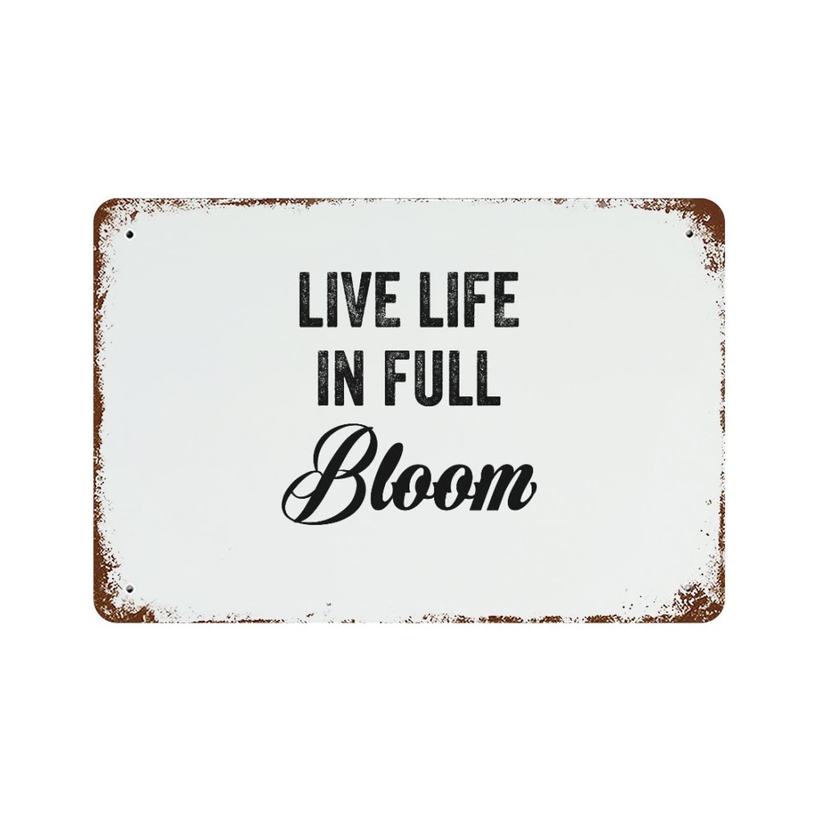 Panneau de signalisation Live Life In Full Bloom plaque décoration vintage 30x45cm