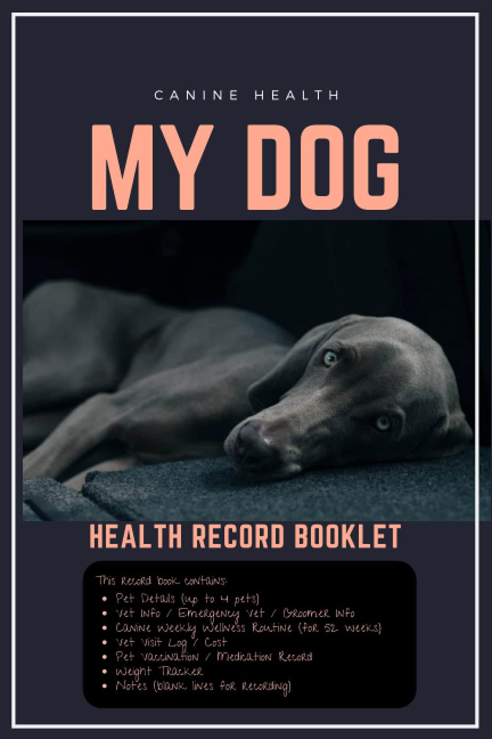 Dog Planner Book: Health Record and Dog Care Planner: Log Book for Immunization and Medication Records and Much More