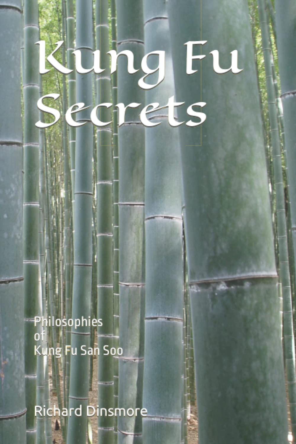 Kung Fu Secrets: Philosophies of Kung Fu San Soo