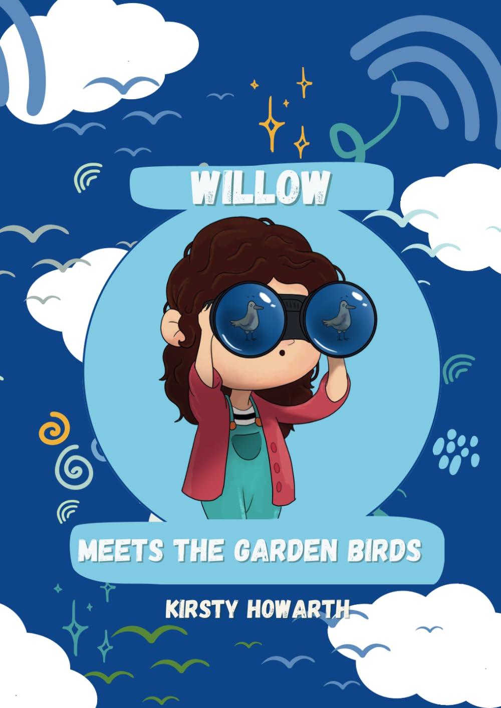 Willow Meets the Garden Birds: Early years educational and activity book for identifying UK garden birds - suitable for ages 3-6 years old - includes story, activities and craft ideas