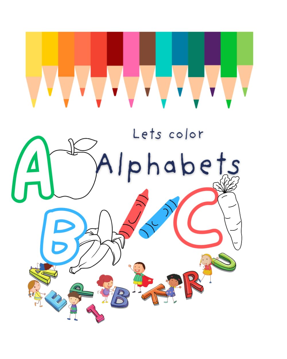 Kids coloring book - Alphabets (Little Learners Coloring and Activity Series)