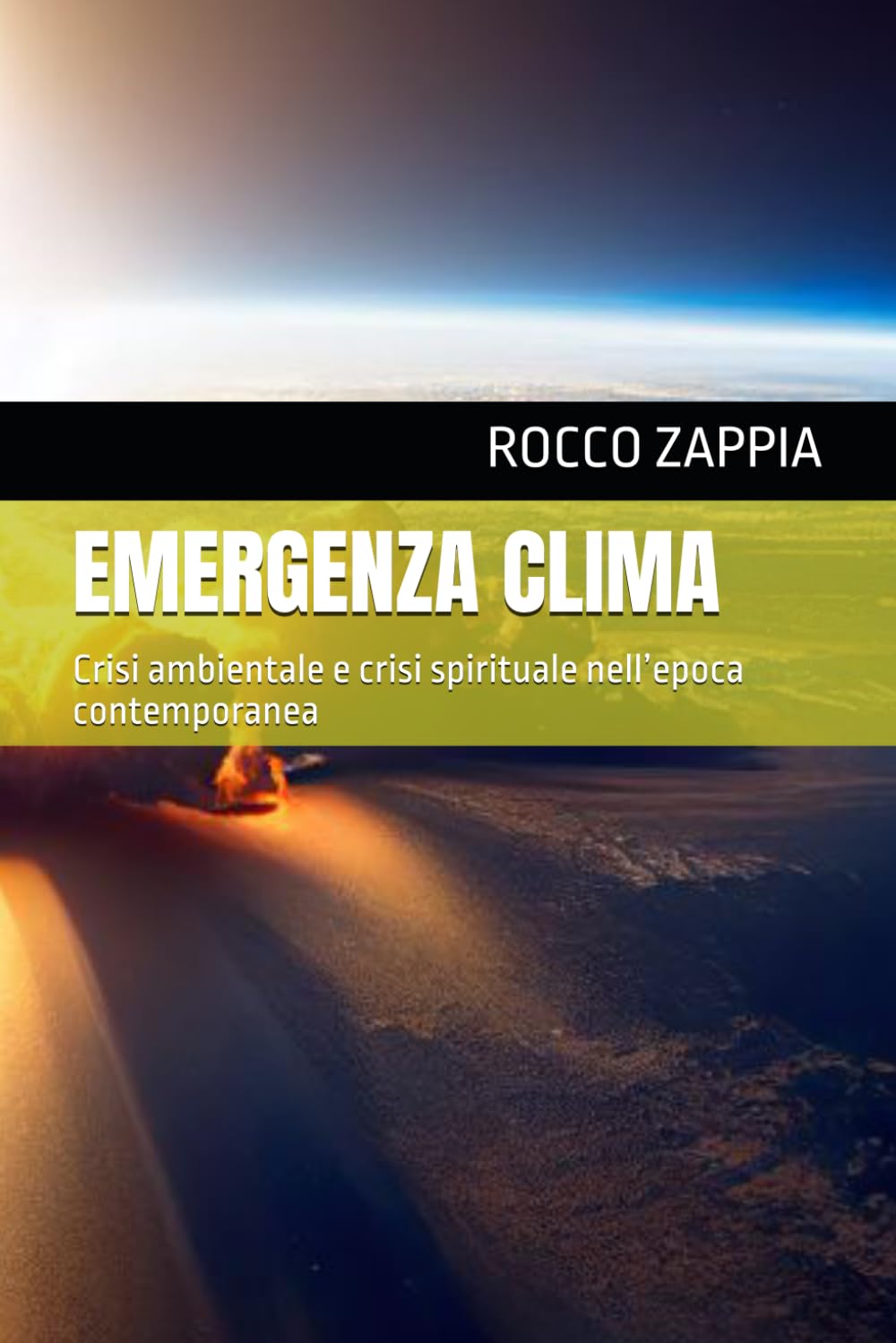 EMERGENZA CLIMA: Crisi ambientale e crisi spirituale nell’epoca contemporanea (MEDICINA SPIRITUALE)