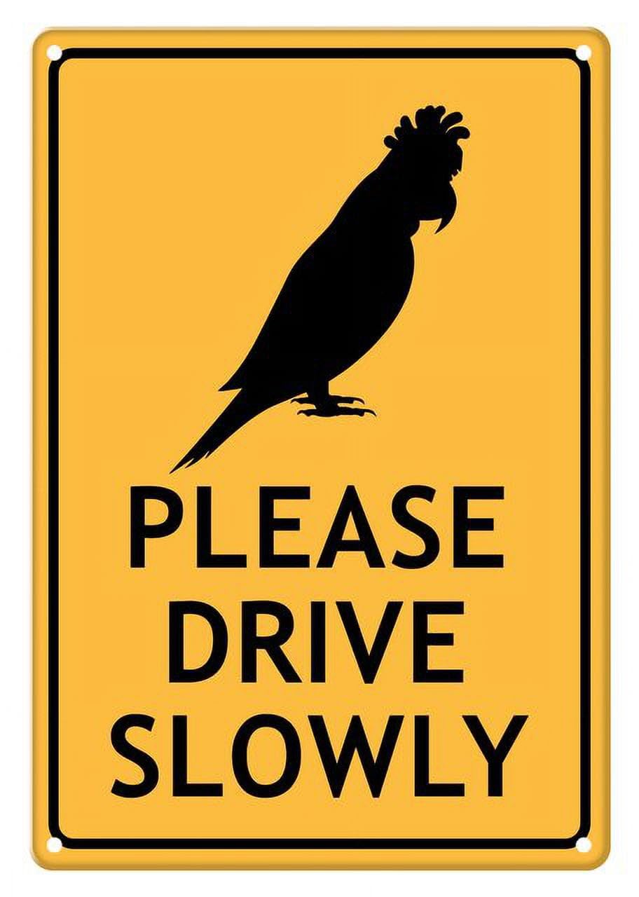 Galah Themed Please Drive Slowly Aluminum Tin Sign 12"x8" For Homeowners, Pet Lovers - Home Kitchen Wall Decor