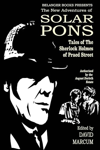The New Adventures of Solar Pons: Tales of the Sherlock Holmes of Praed Street: 10 (The Adventures of Solar Pons)