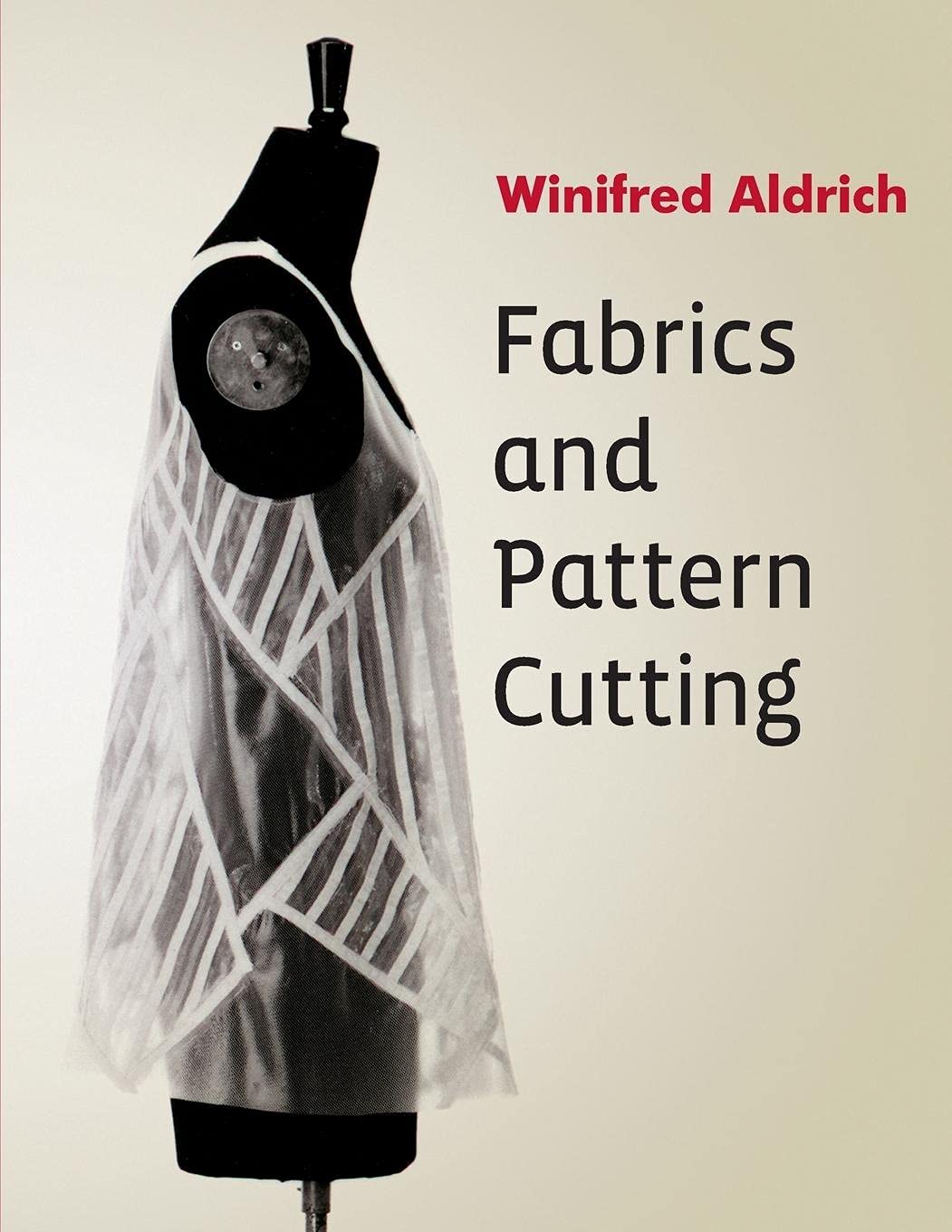 Fabrics & Pattern Cutting - Winifred Aldrich