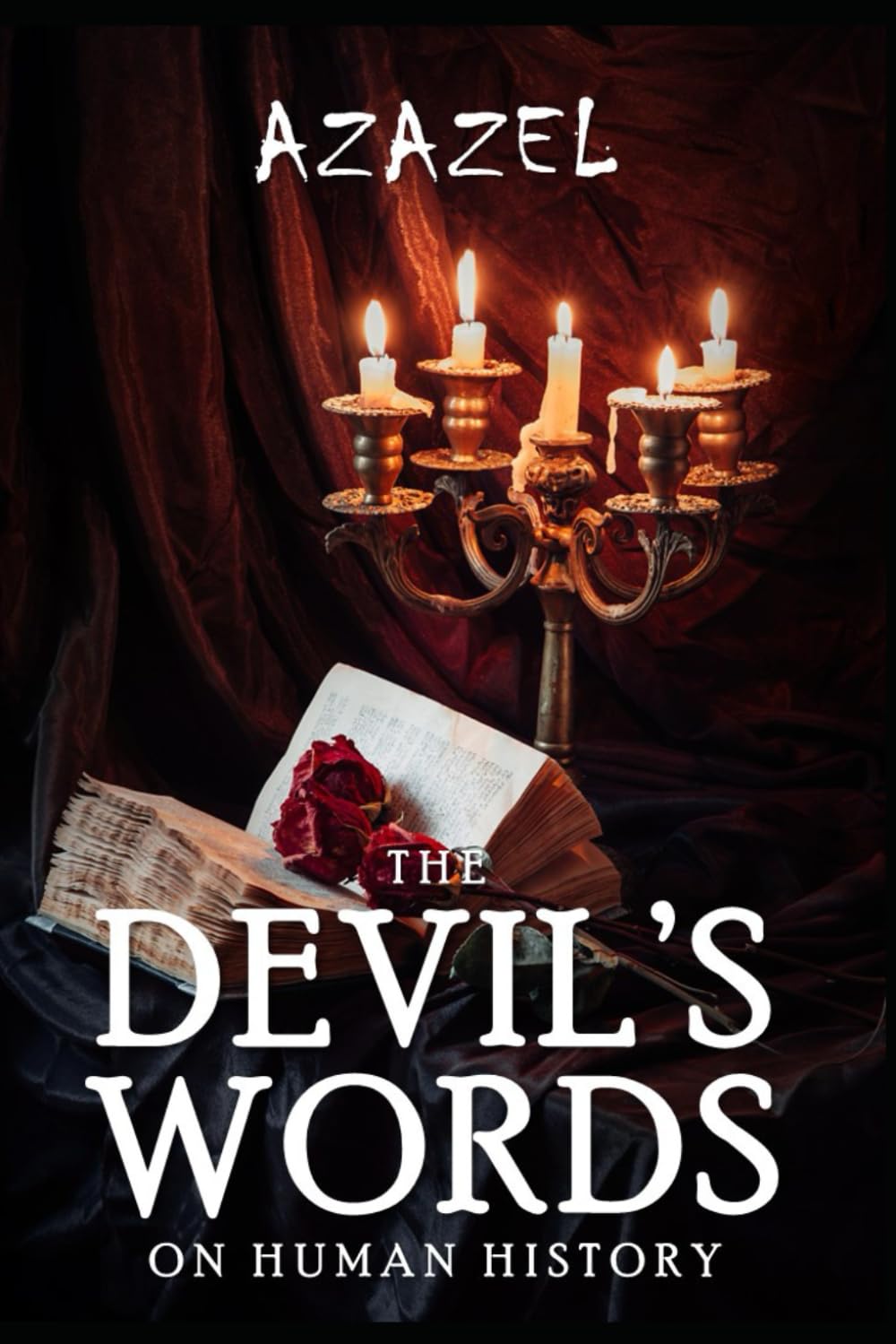 The Devil's Words on Human History: A Dark but Entertaining History: 12 (Civilization Through the Ages)