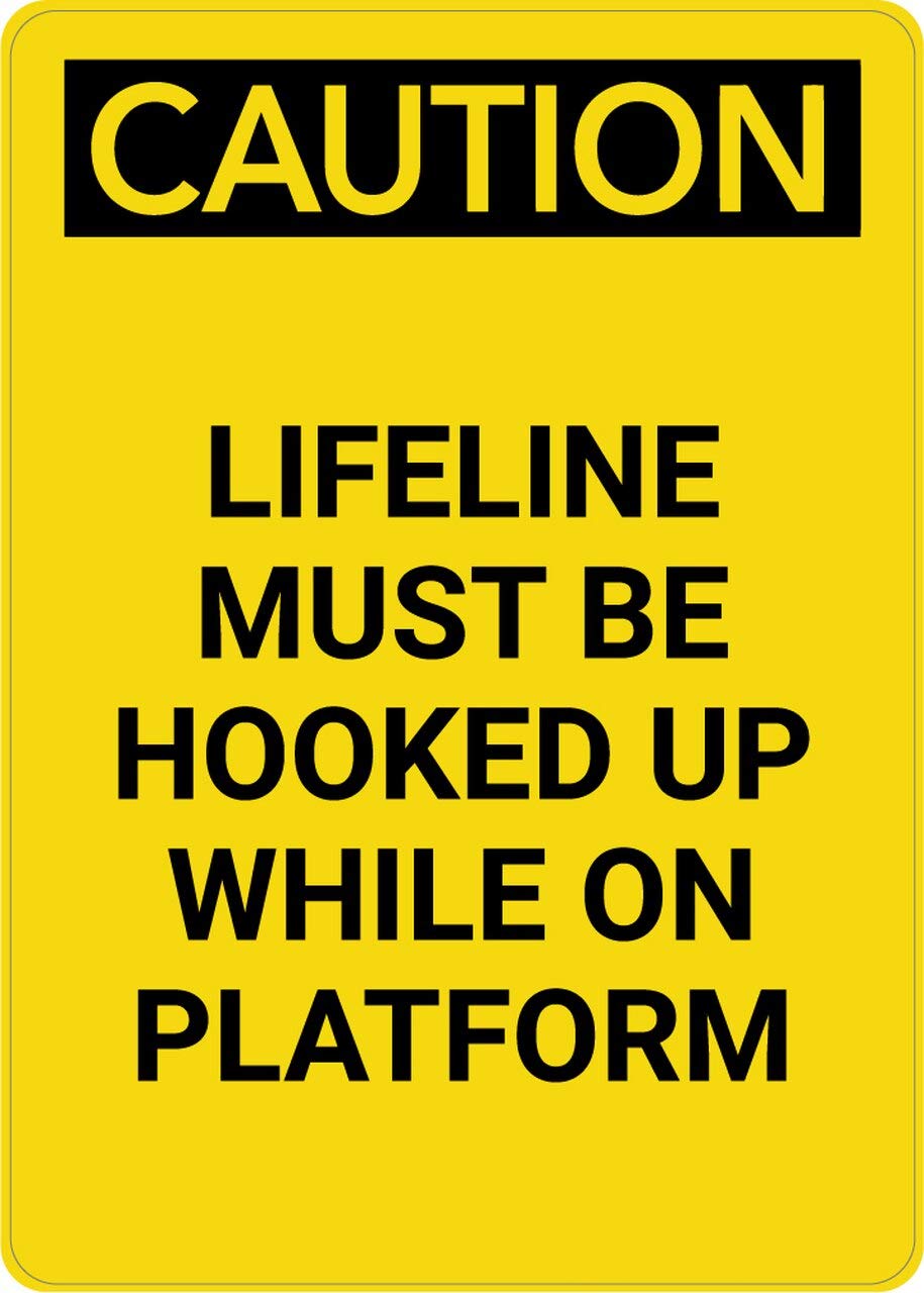 Lifeline Must be Hooked up While on Platform - Portrait Wall Sign Sign Board Water Proof singnature Board Water Proof Board (Foam Board)