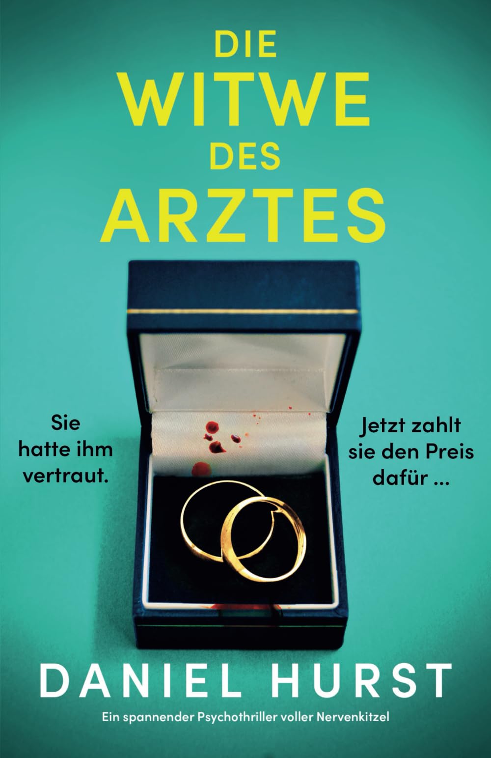 Die Witwe des Arztes: Ein spannender Psychothriller voller Nervenkitzel (Die Frau des Arztes)