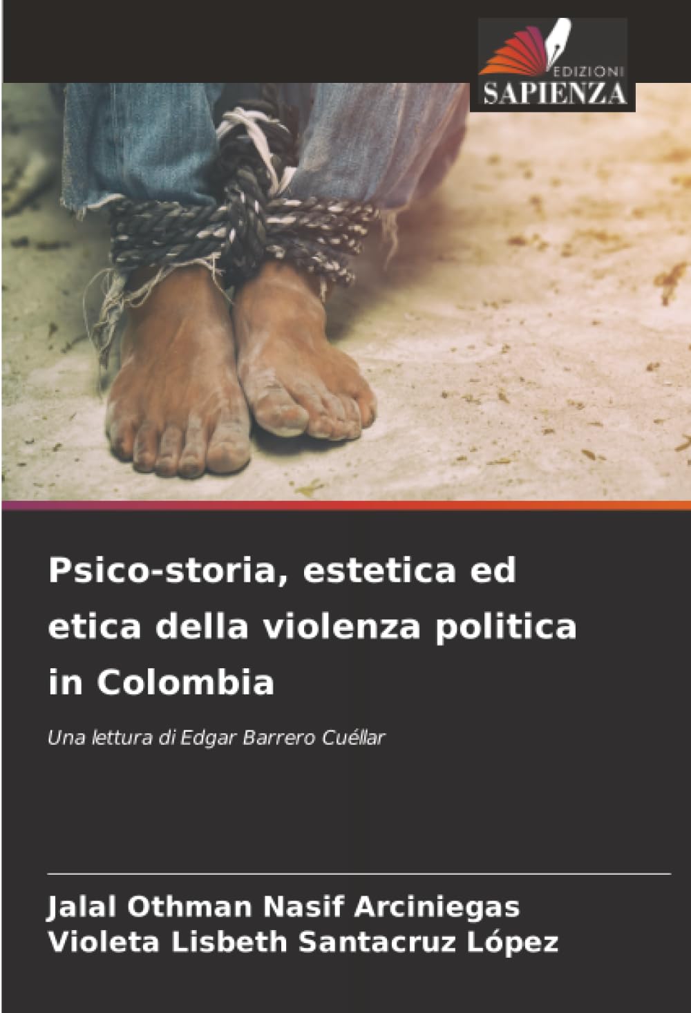 Psico-storia, estetica ed etica della violenza politica in Colombia: Una lettura di Edgar Barrero Cuéllar