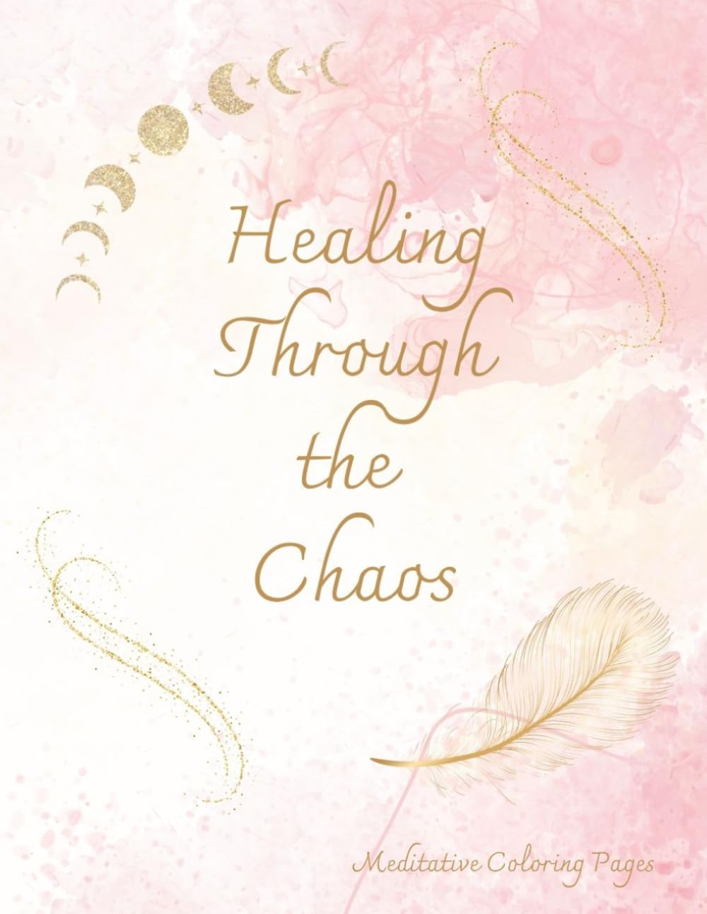 Healing Through the Chaos, Meditative Coloring Pages
