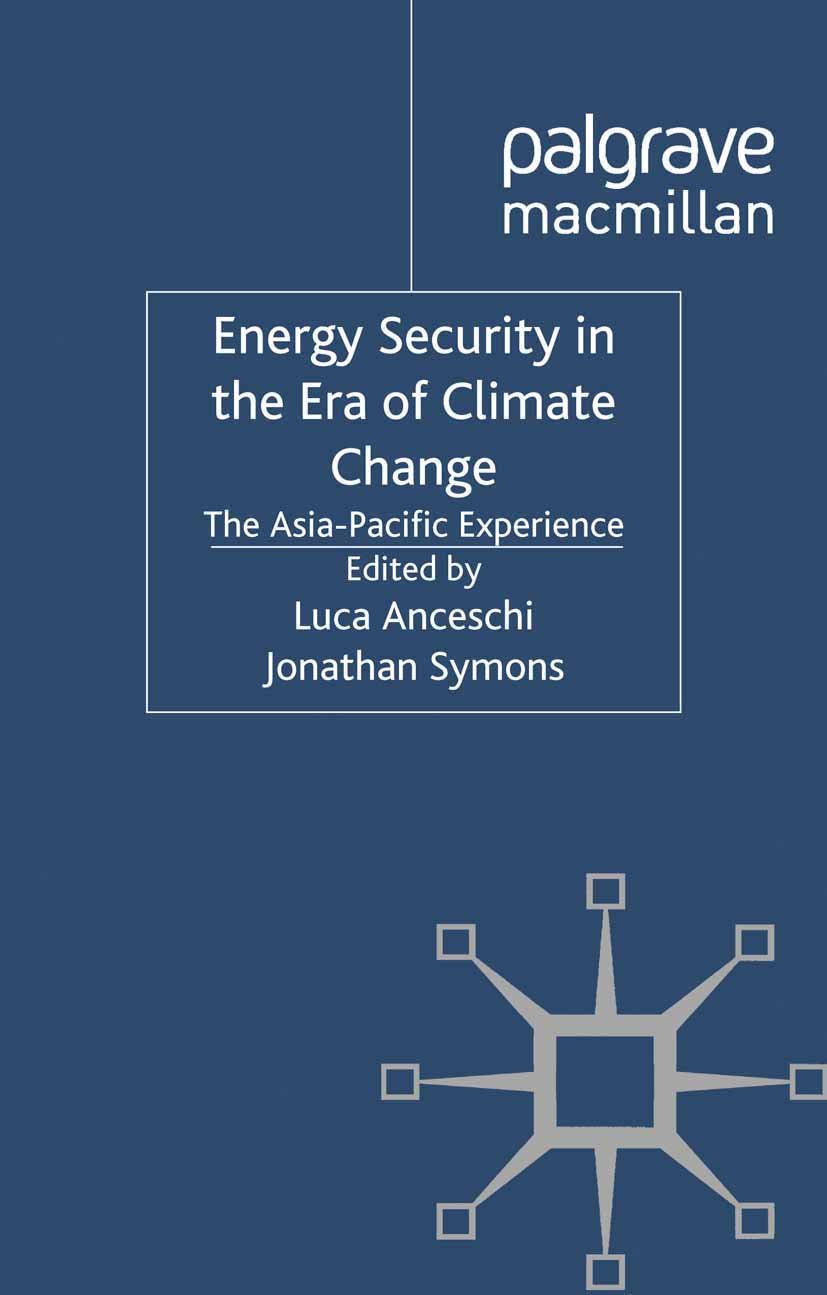 Energy Security in the Era of Climate Change: The Asia-Pacific Experience (Energy, Climate and the Environment)