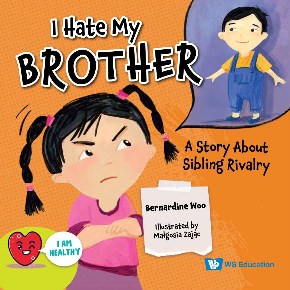I Hate My Brother: A Story About Sibling Rivalry: 0 (I Am Healthy)