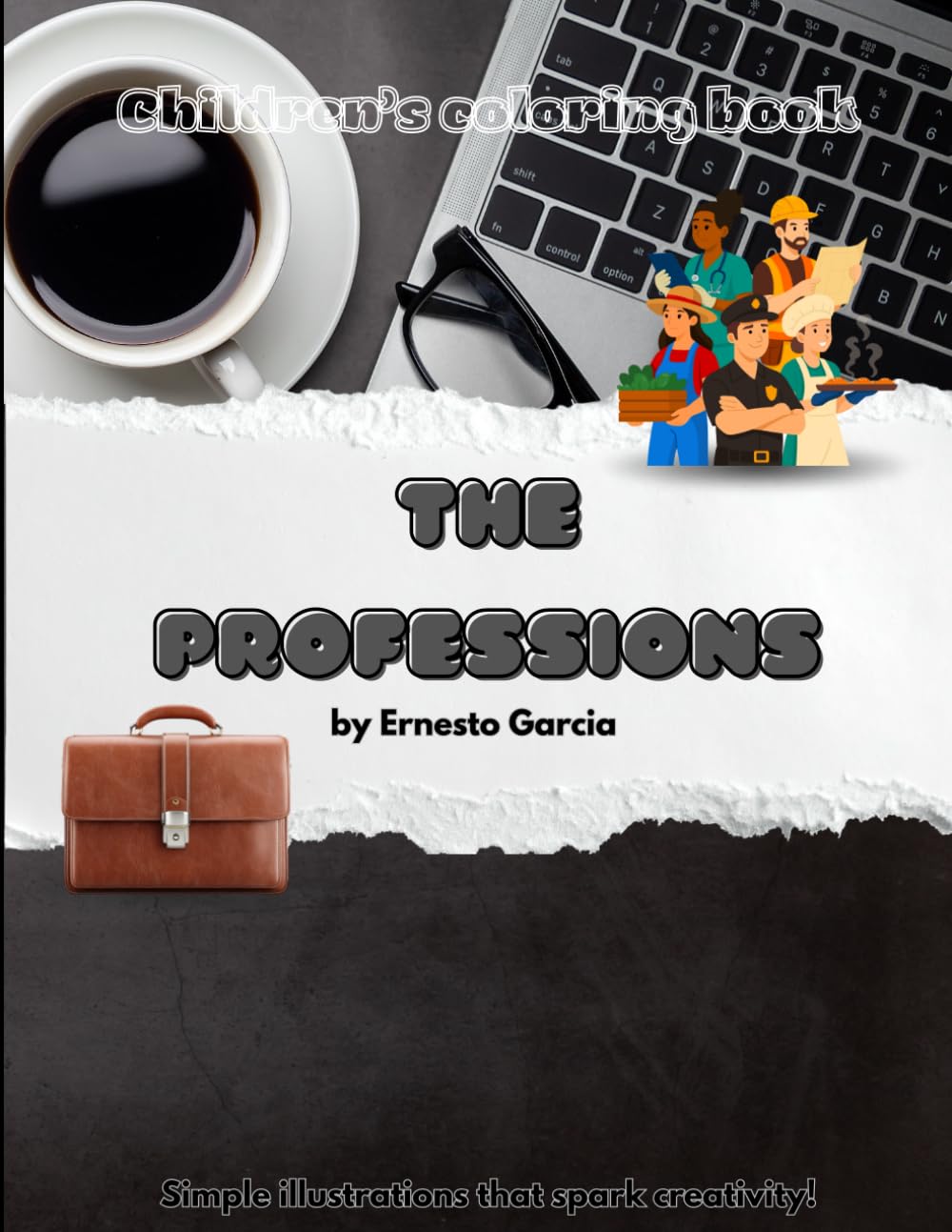Children’s coloring book - The Professions Edition: Simple illustrations that spark creativity!