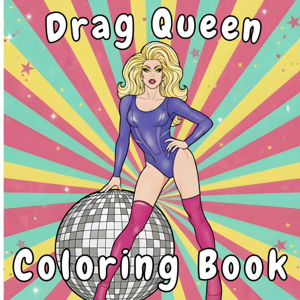 Drag Queen Coloring Book: 30 Fabulous Drag Outfits, Artsy Queer Queens & Glam Drag Show Coloring Pages Bold and Easy