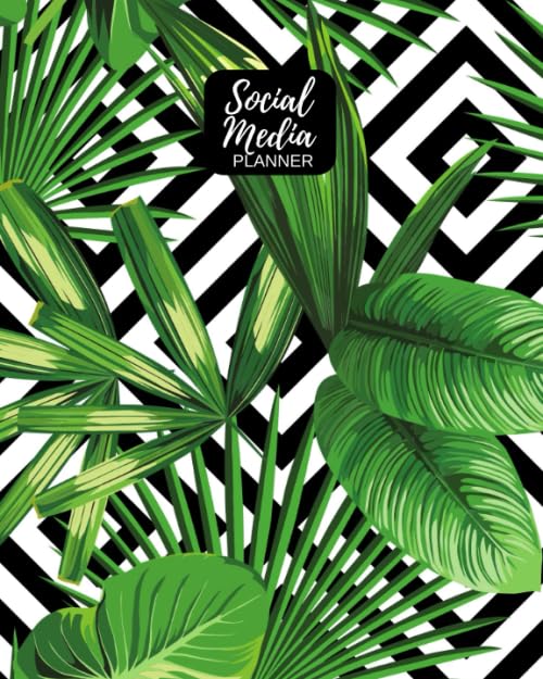 Social Media Planner: Leaves Influencers Journal Notebook To Help Keep You Organized | Monthly & Yearly Sheets, Marketing Planning, Content Record, Branding Log & More