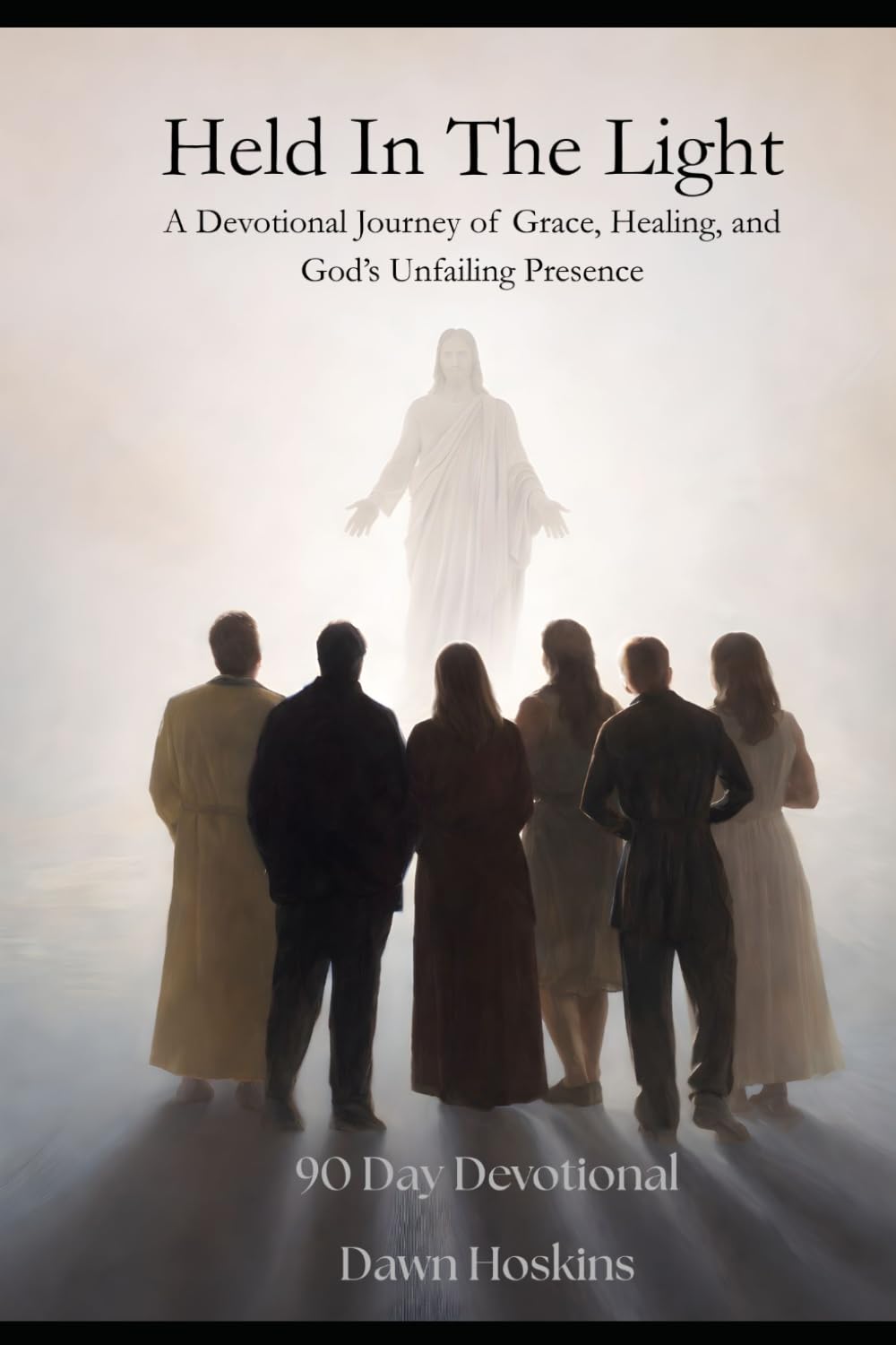Held In The Light: A Devotional Journey Of Grace, Healing, And Gods Unfailing Presence