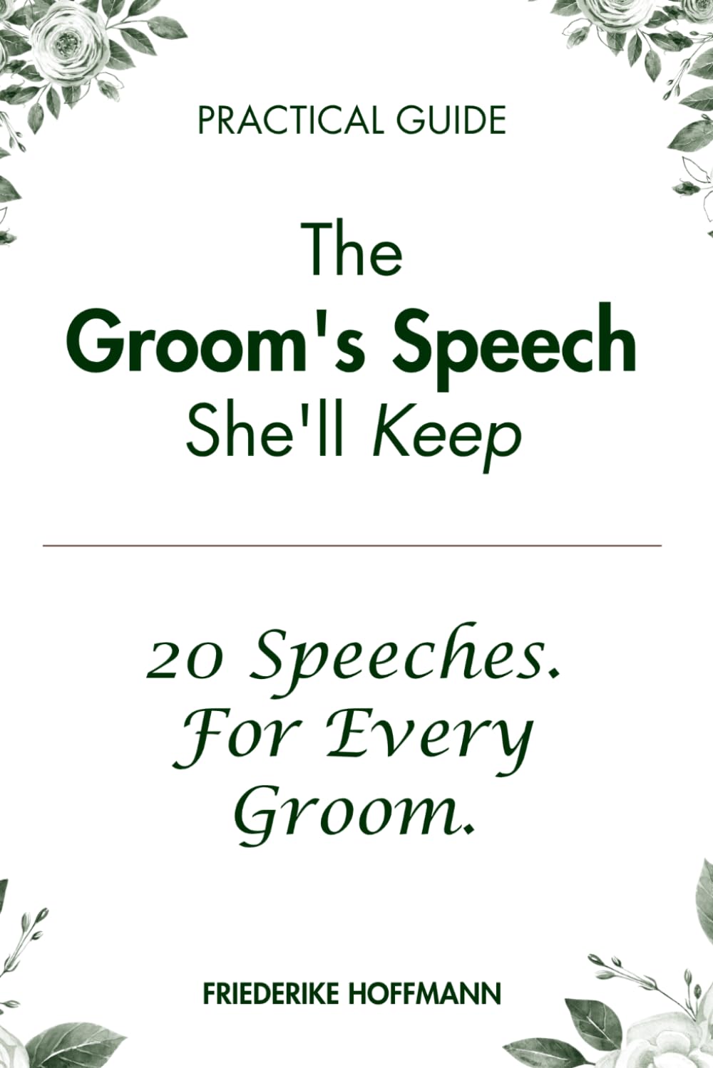 The Groom's Speech She'll Keep: 20 Modern Speeches and the Complete Guide to Writing and Delivering Yours