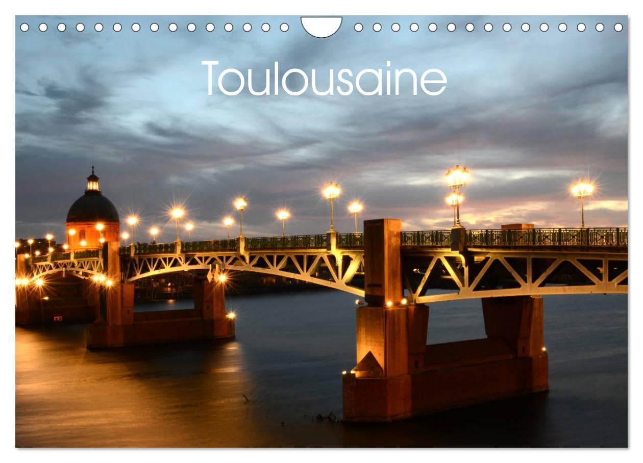 Toulousaine (Calendrier mural 2026 DIN A4 horizontal), CALVENDO calendrier mensuel: La ville de Toulouse et son patrimoine (CALVENDO Places)