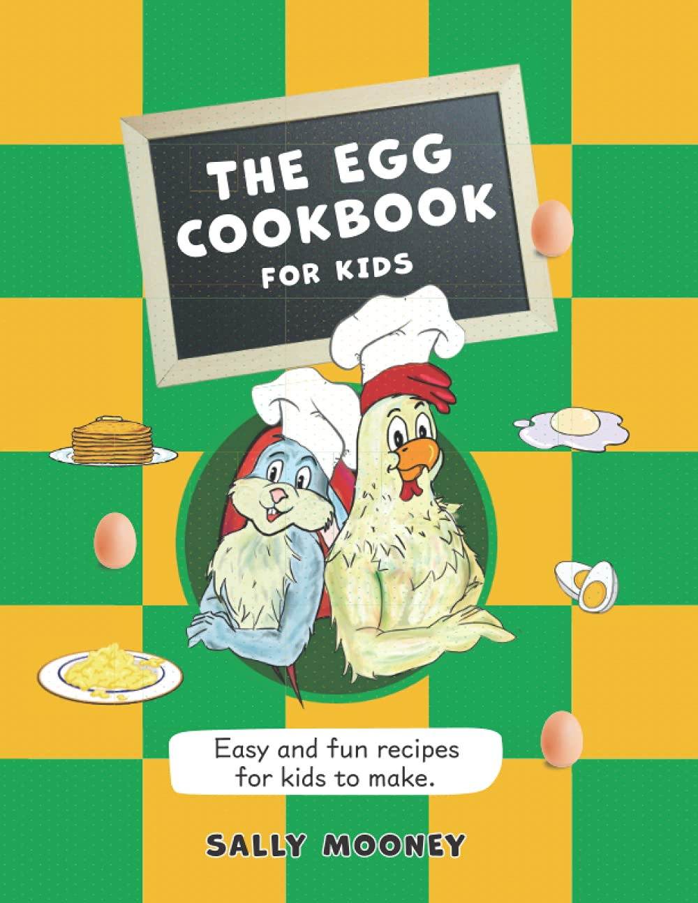 The Egg Cookbook for Kids: Easy and fun recipes for kids to make