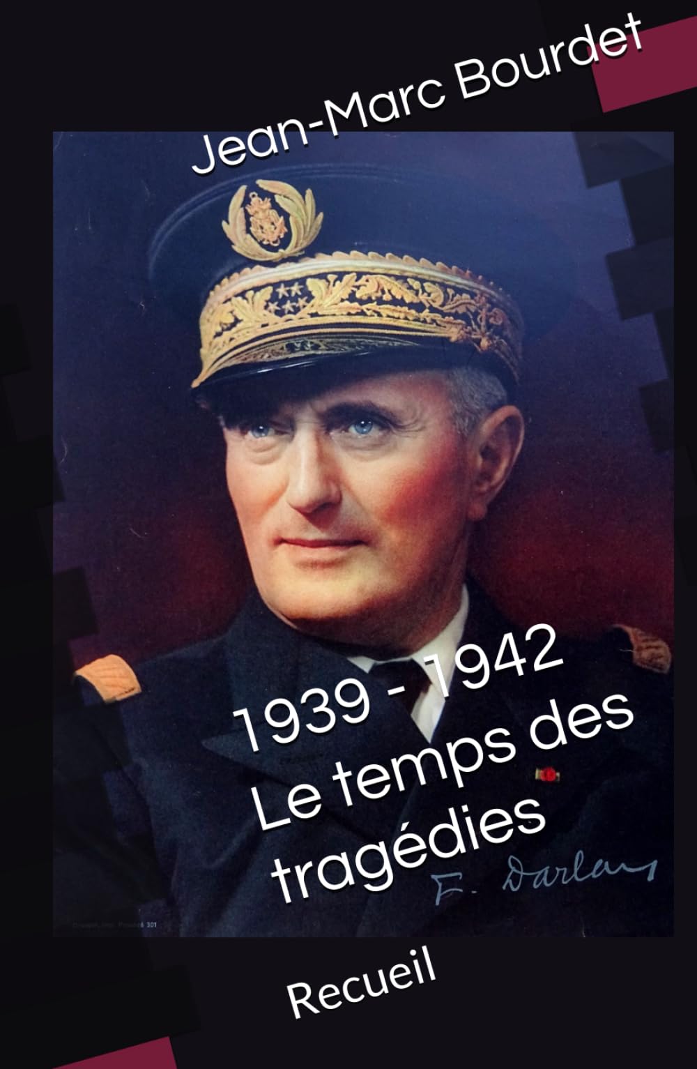 1939 - 1942 Le temps des tragédies: Recueil