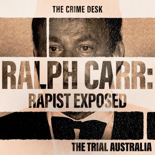 Ralph Carr: Convicted Rapist Exposed After Years of Secrecy