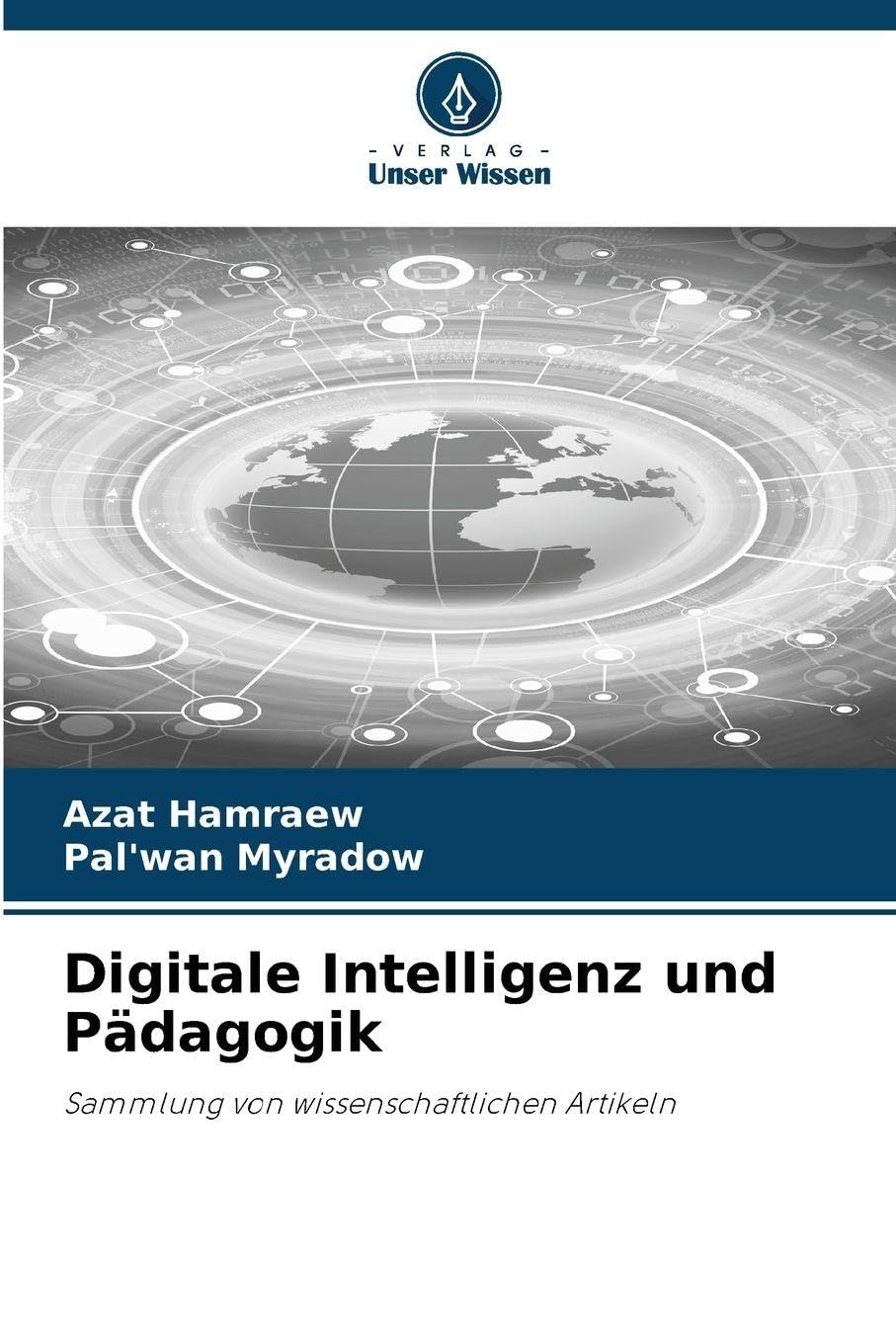Digitale Intelligenz und Pädagogik: Sammlung von wissenschaftlichen Artikeln