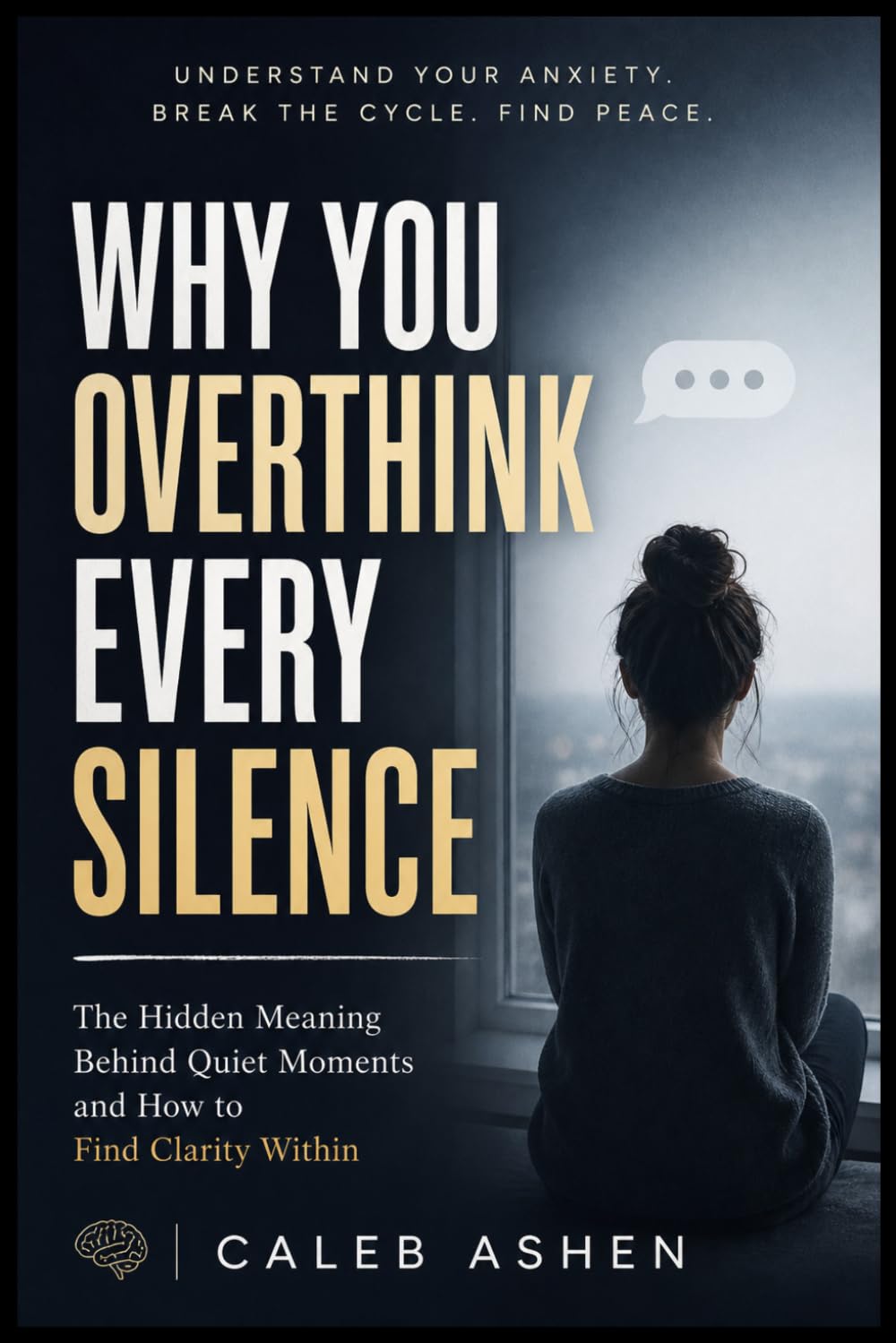 Why You Overthink Every Silence: The Hidden Meaning Behind Quiet Moments and How to Find Clarity Within