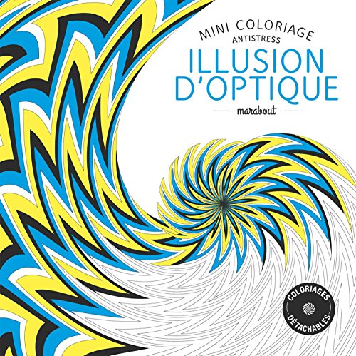 Télécharger Mini coloriage antistress «Illusion d'optique» livre En ligne