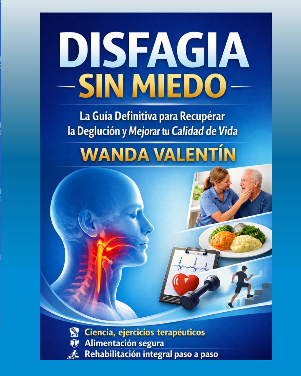 Disfagia sin Miedo: La guía definitiva para la deglución y mejorar tu calidad de vida