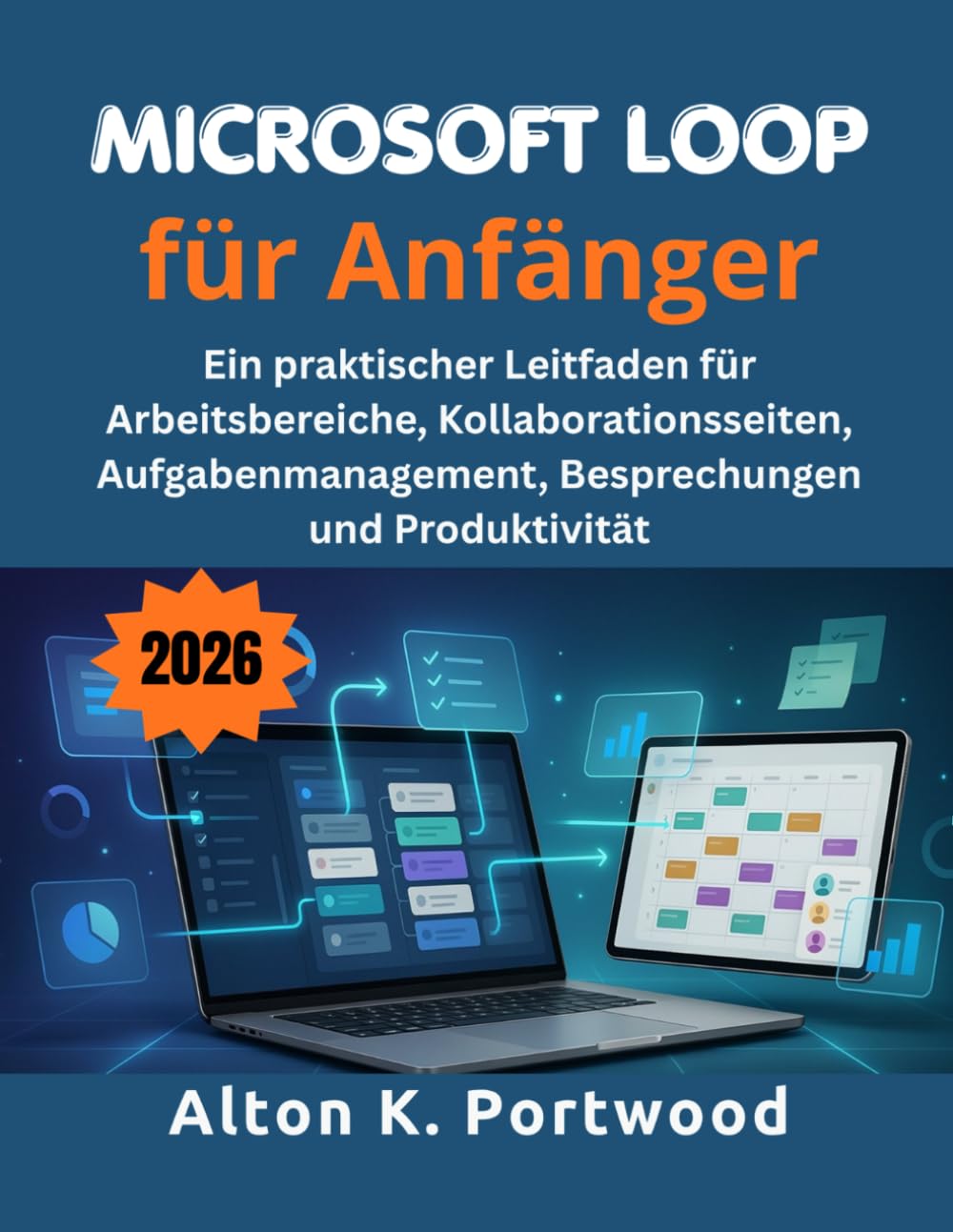 Microsoft Loop für Anfänger: Ein praktischer Leitfaden für Arbeitsbereiche, Kollaborationsseiten, Aufgabenmanagement, Besprechungen und Produktivität