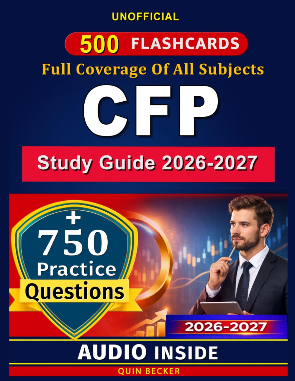 Certified Financial Planner Exam: 750 Practice Questions, 500 Flashcards, Complete Review for Financial Planning Certification Success