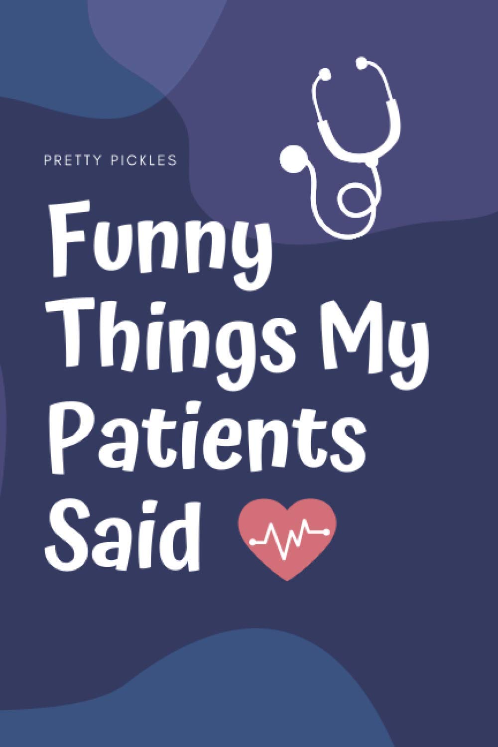 Funny Things My Patients Said
