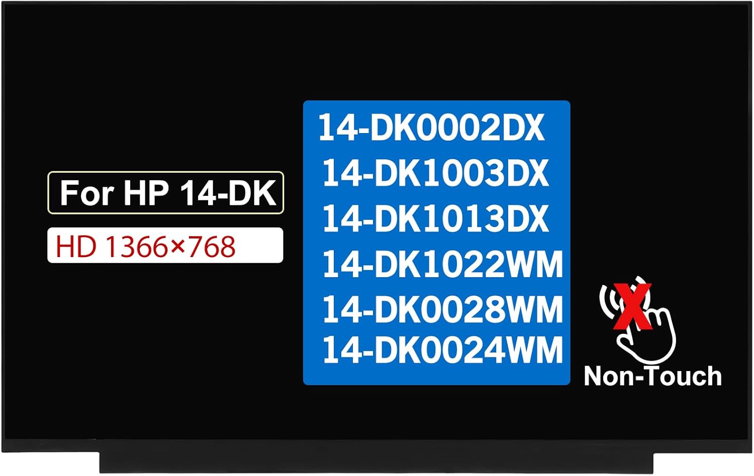 14.0" LCD Screen Replacement B140XTN07.3 for HP 14-DK0002DX 14-DK1003DX 14-DK1013DX 14-DK1022WM 14-DK0028WM 14-DK0024WM Non-Touch Display Panel HD 1366 x 768 30 pin 60Hz