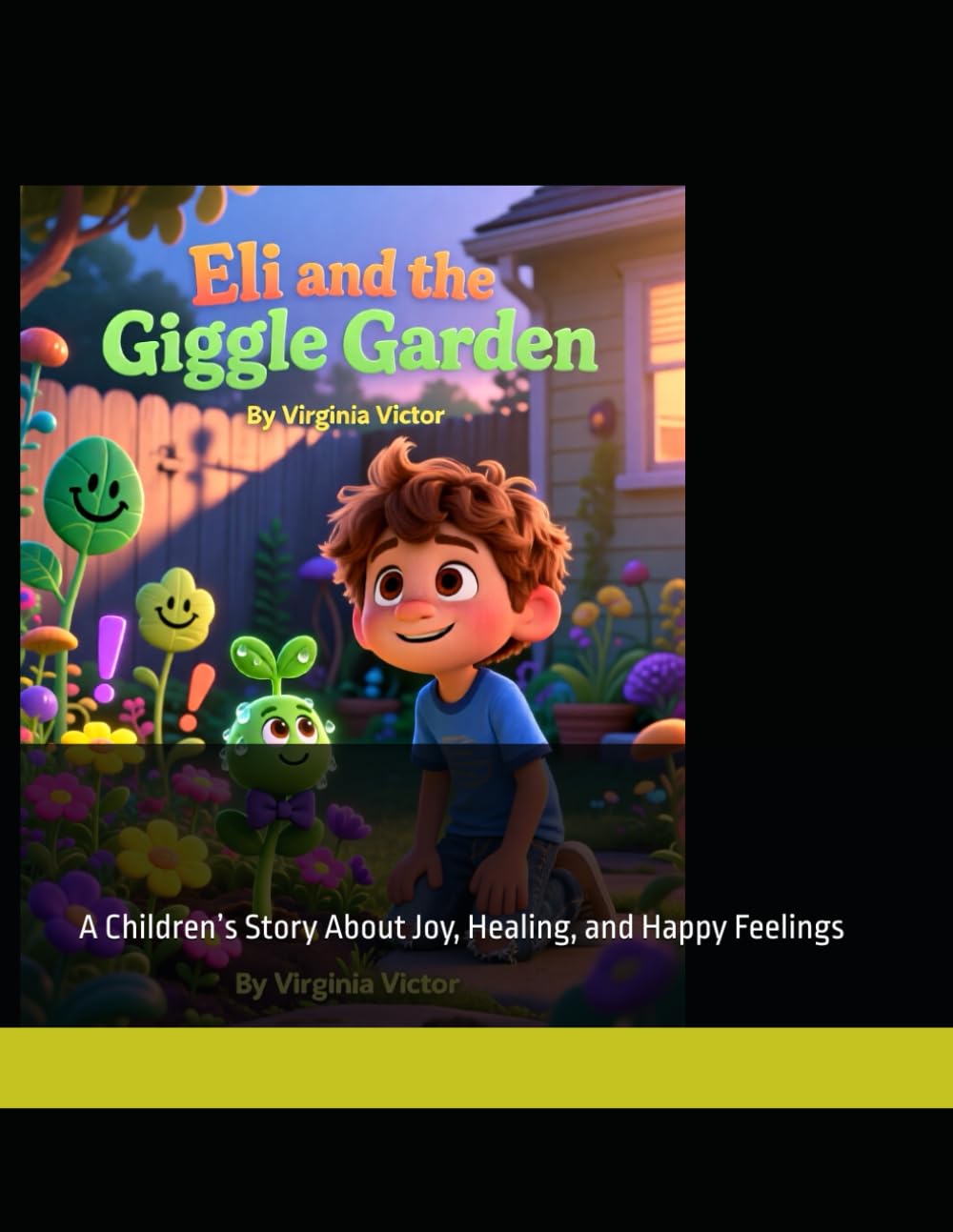 Eli and the Giggle Garden: A Children’s Story About Joy, Healing, and Happy Feelings