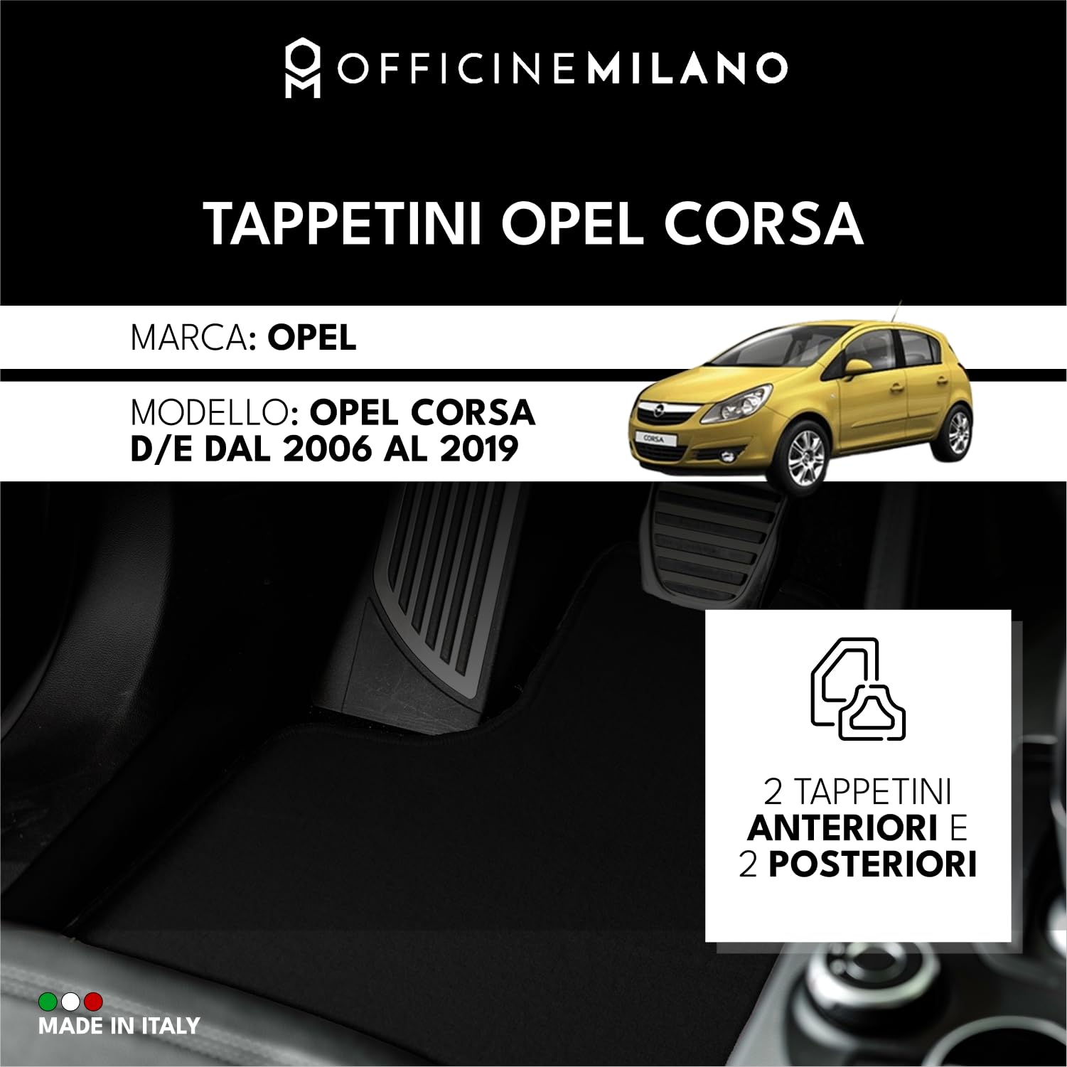 4 Tappetini in Moquette per Opel Corsa D/E dal 2006 al 2019, Fondo Antiscivolo con Battitacco in PVC - Alta Qualità - Made in Italy - OFFICINE MILANO