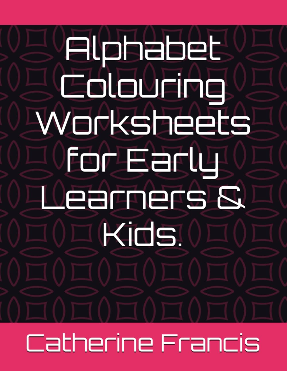 Alphabet Colouring Worksheets for Early Learners & Kids