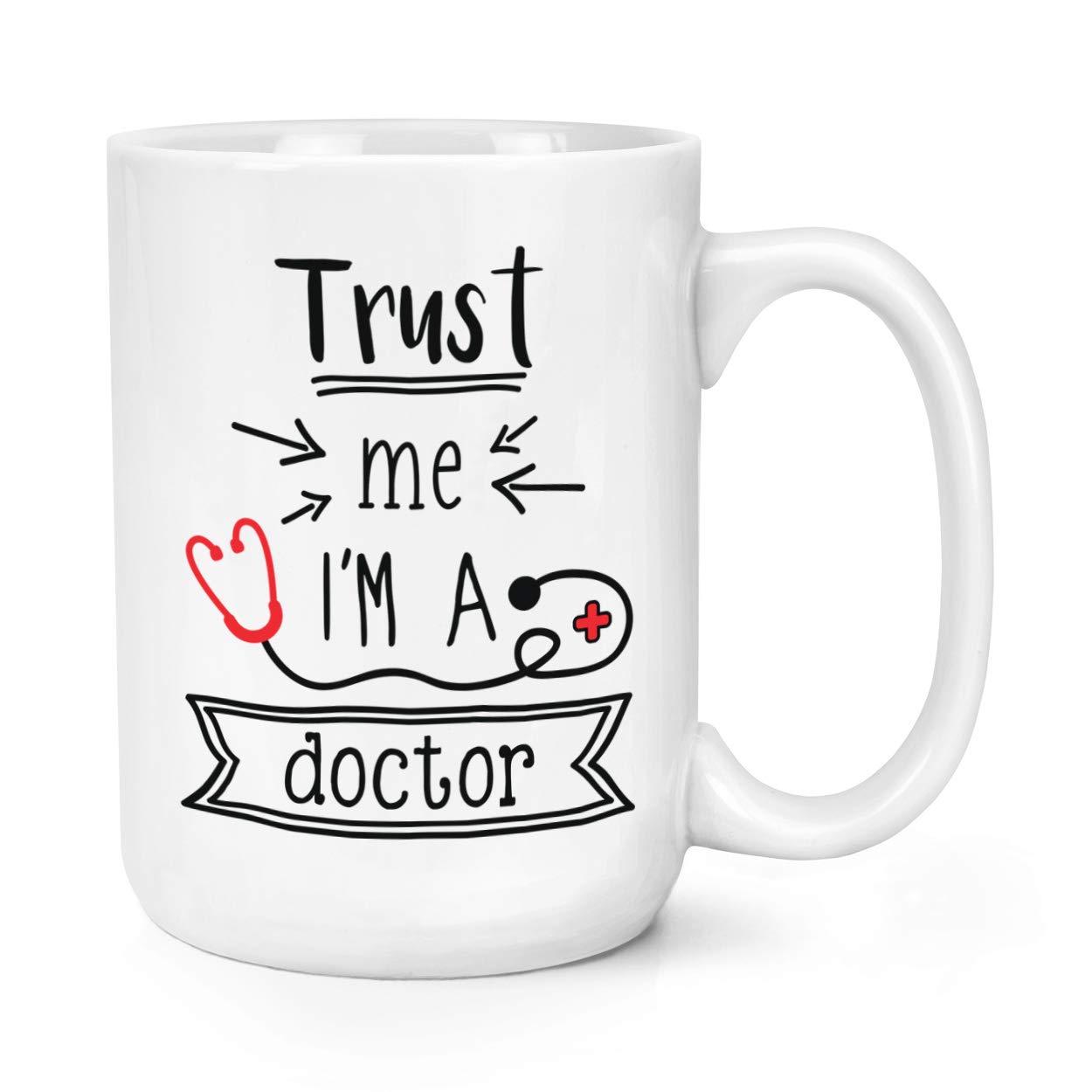 Trust Me I'm A Doctor 15oz Large Mug Cup