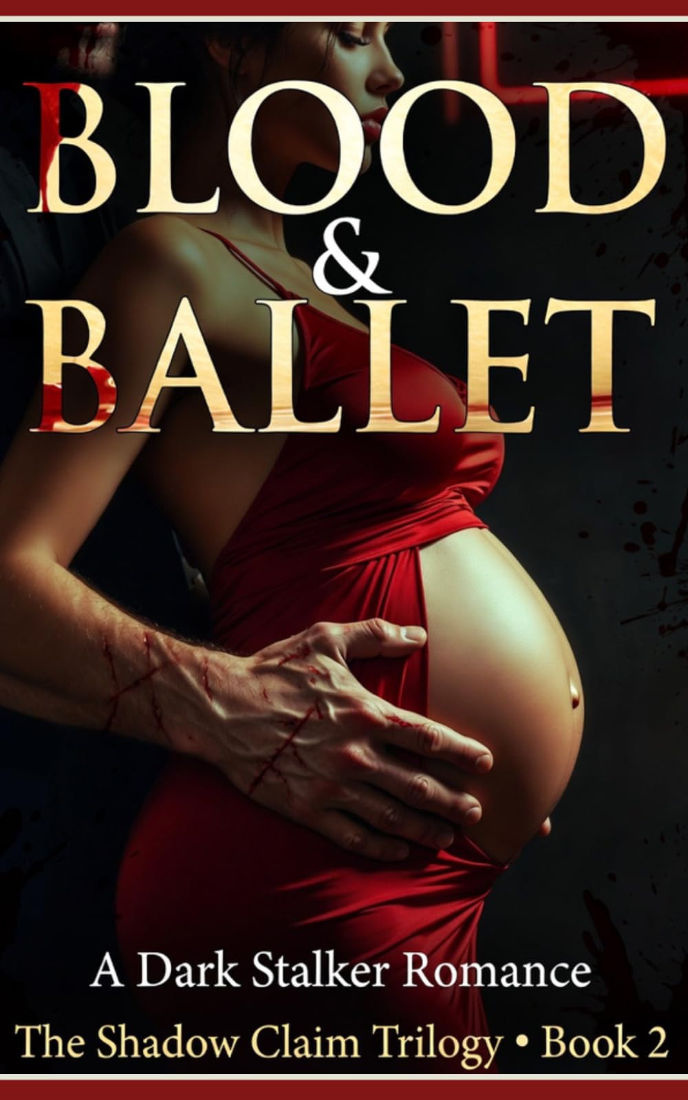 Blood & Ballet (The Shadow Claim Trilogy Book 2): A Dark Stalker Romance (Possessive Alpha, Forced Proximity, Breeding Kink)