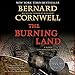 The Burning Land: The Saxon Chronicles, Book 5