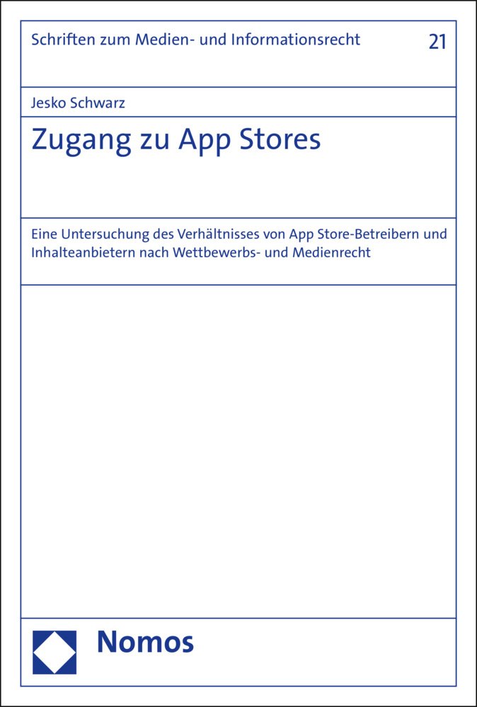 Zugang zu App Stores: Eine Untersuchung des Verhältnisses von App Store-Betreibern und Inhalteanbietern nach Wettbewerbs- und Medienrecht