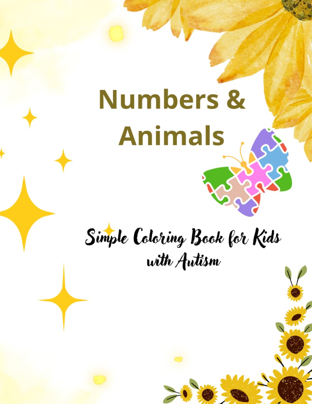 Numbers & Animals Coloring Book: Simple Coloring Book for Kids with Autism. Big Shapes and Bold Lines for Sensory Learners. Numbers 1-10 and Animals. Ages 2-5.