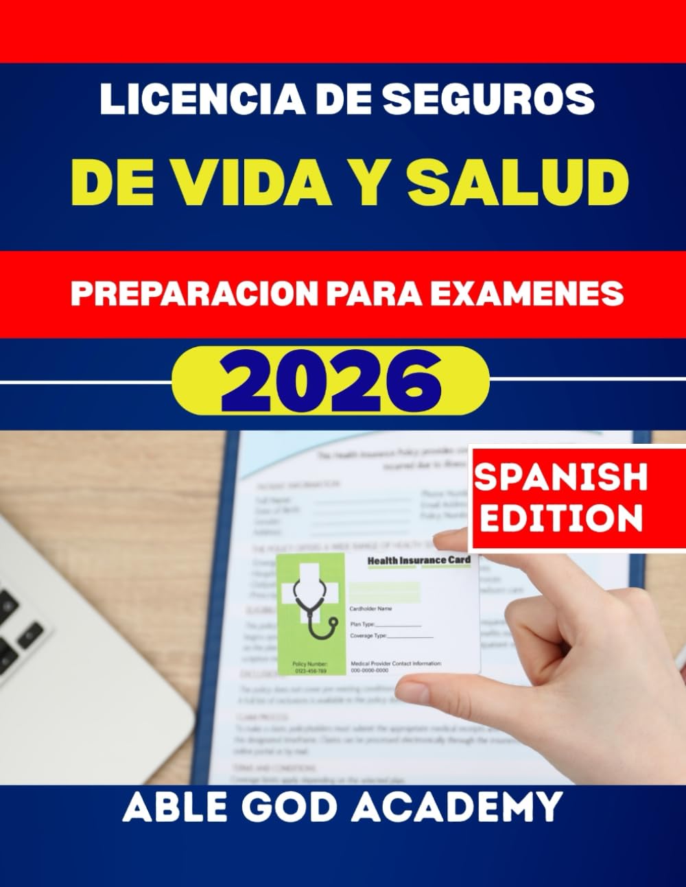 LICENCIA DE SEGUROS DE VIDA Y SALUD PREPARACION PARA EXAMENES: Conceptos, estrategias de práctica y consejos para obtener la licencia con éxito