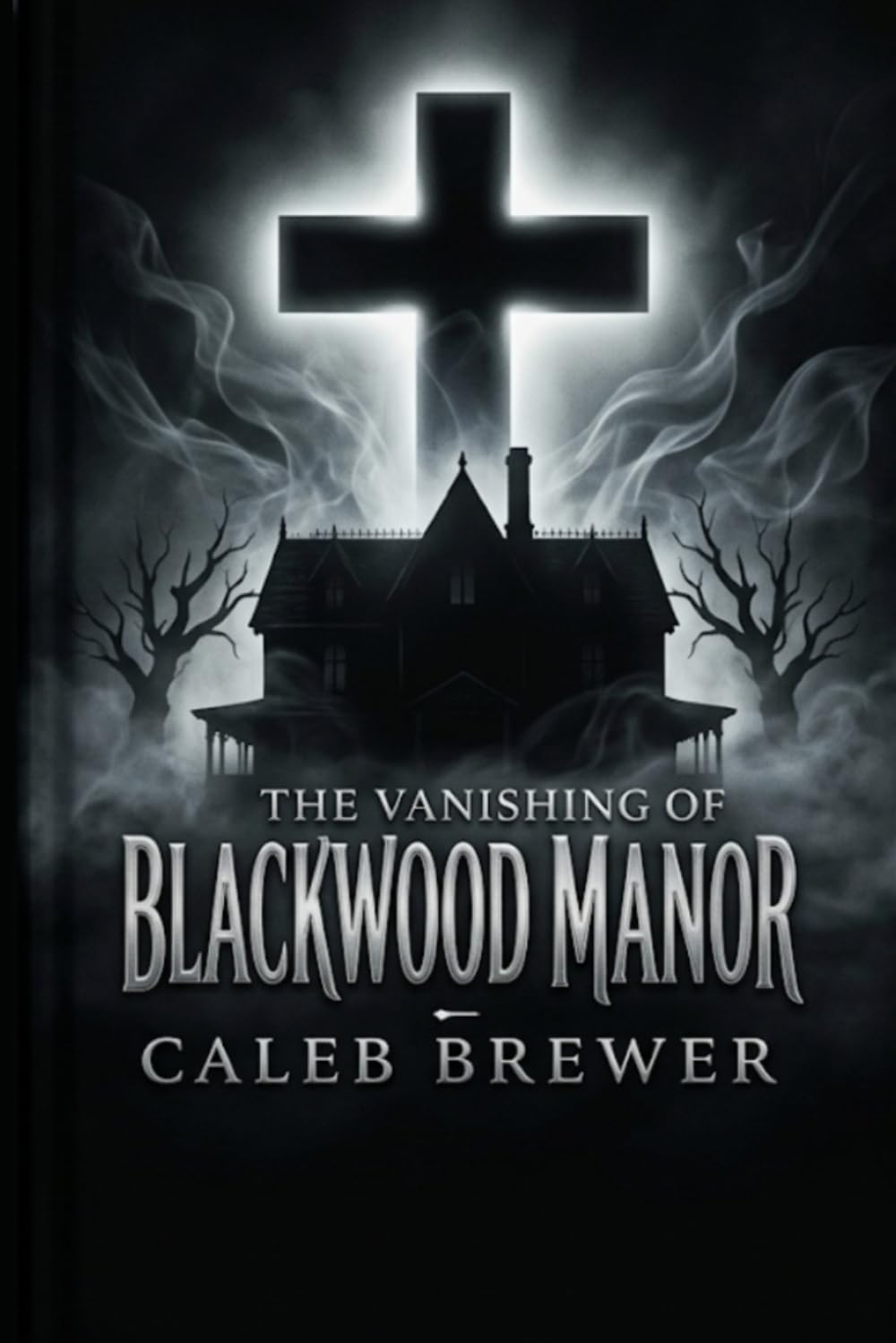The Vanishing of Blackwood Manor: A Spiritual Thriller (The Blackwood manor trilogy)