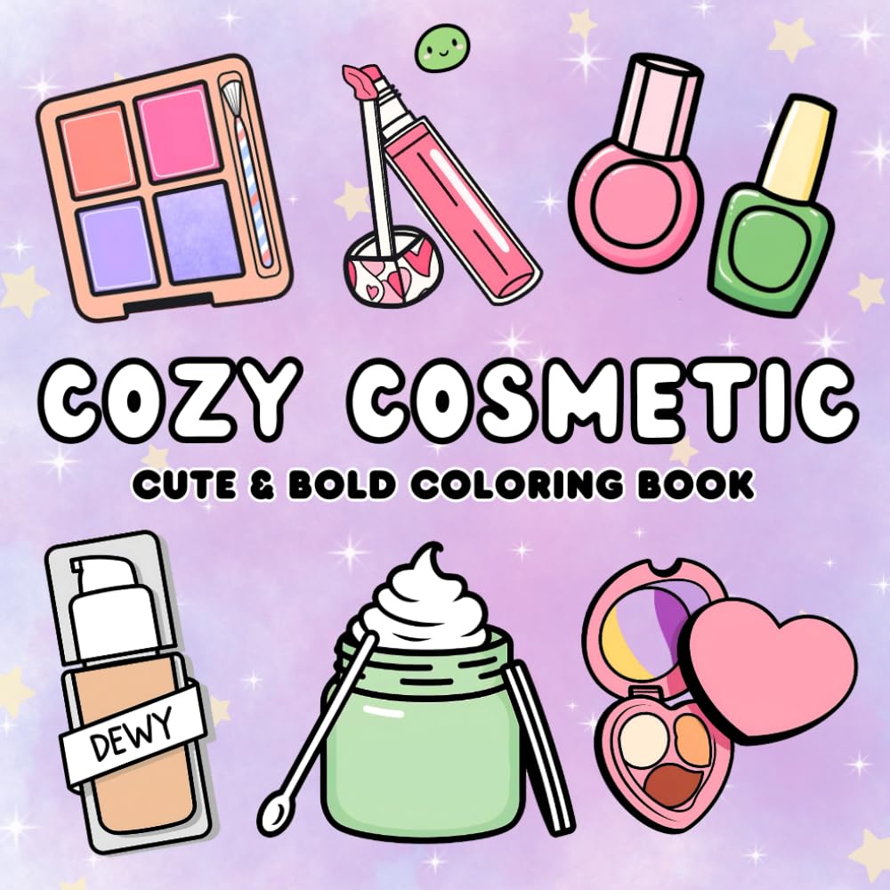 Cozy Cosmetics: Cute & Simple Coloring Book for Adults and Teens Featuring Makeup, Cosmetic, Skincare Products, Bold Outlines, Easy to Color
