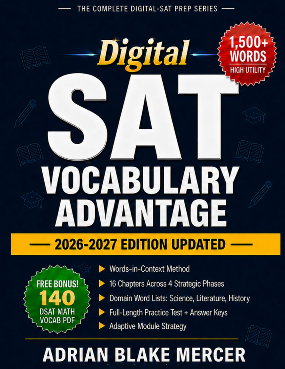 The Digital SAT Vocabulary Advantage: Master 1,500+ High-Utility Words in Context | The Complete Digital SAT Reading & Writing Vocabulary Strategy ... Keys | 2026-2027 Edition (Verity Exam Prep)
