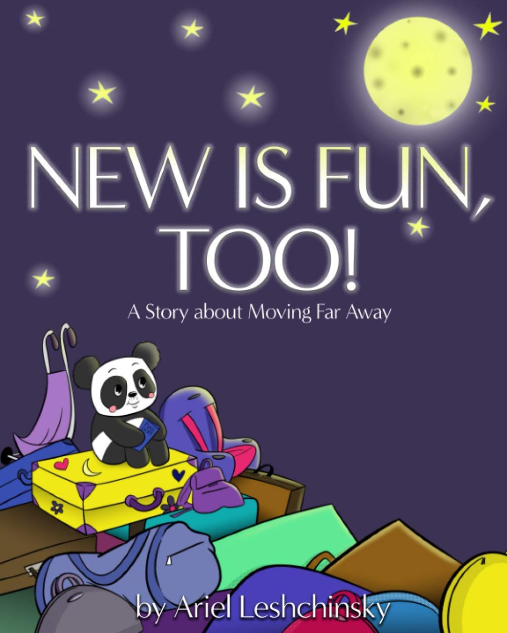 New is Fun, Too: A Story about Moving Far Away