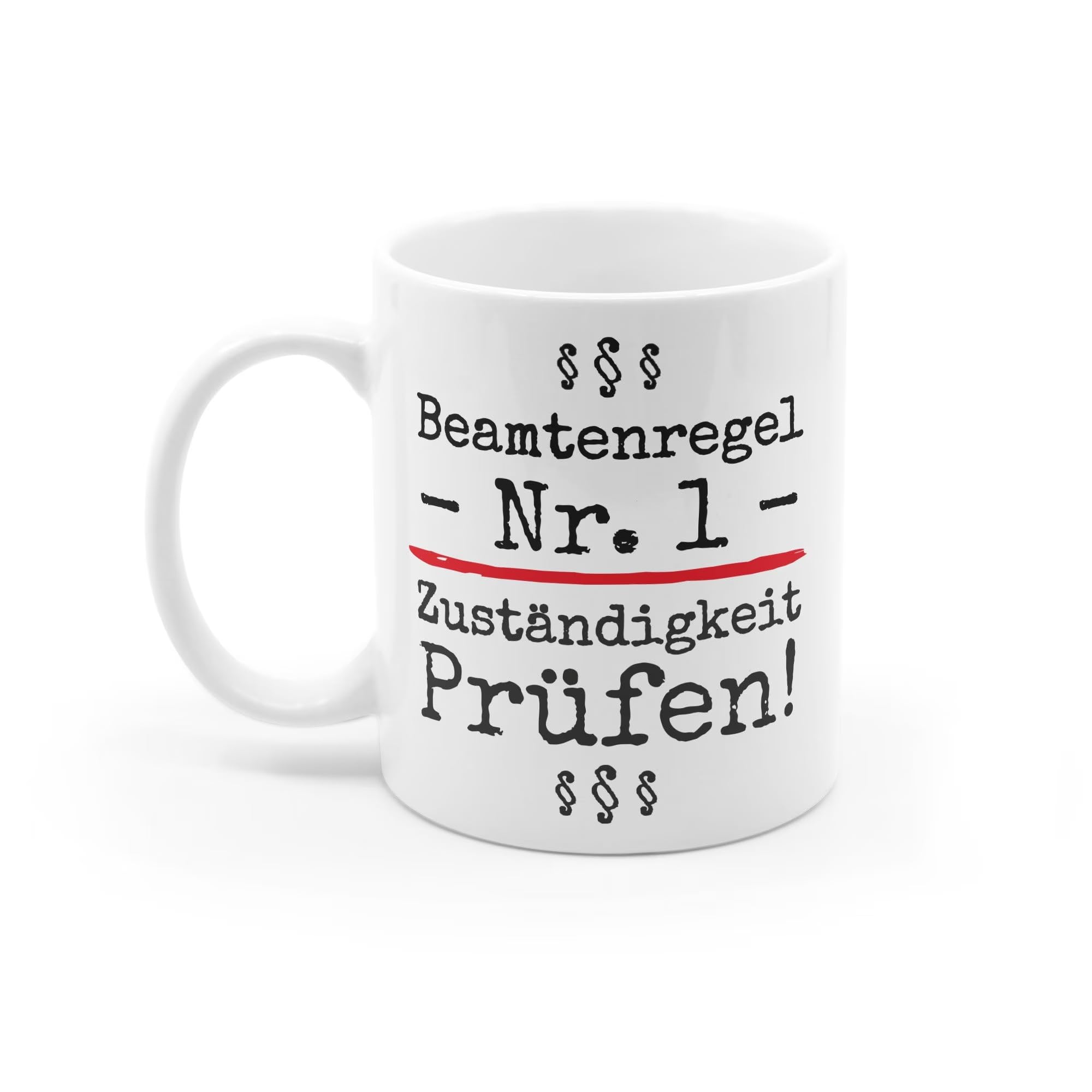 Lustige Tasse für Beamte "Beamtenregel Nr. 1 - Zuständigkeit Prüfen!" Geschenk Lebzeit Verbeamtung Verwaltung Besoldung Amt Finanzamt Behörde Lustig