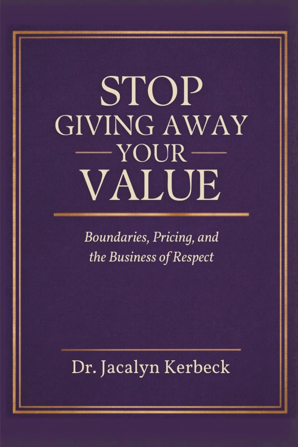 Stop Giving Away Your Value: Boundaries, Pricing, and the Business of Respect