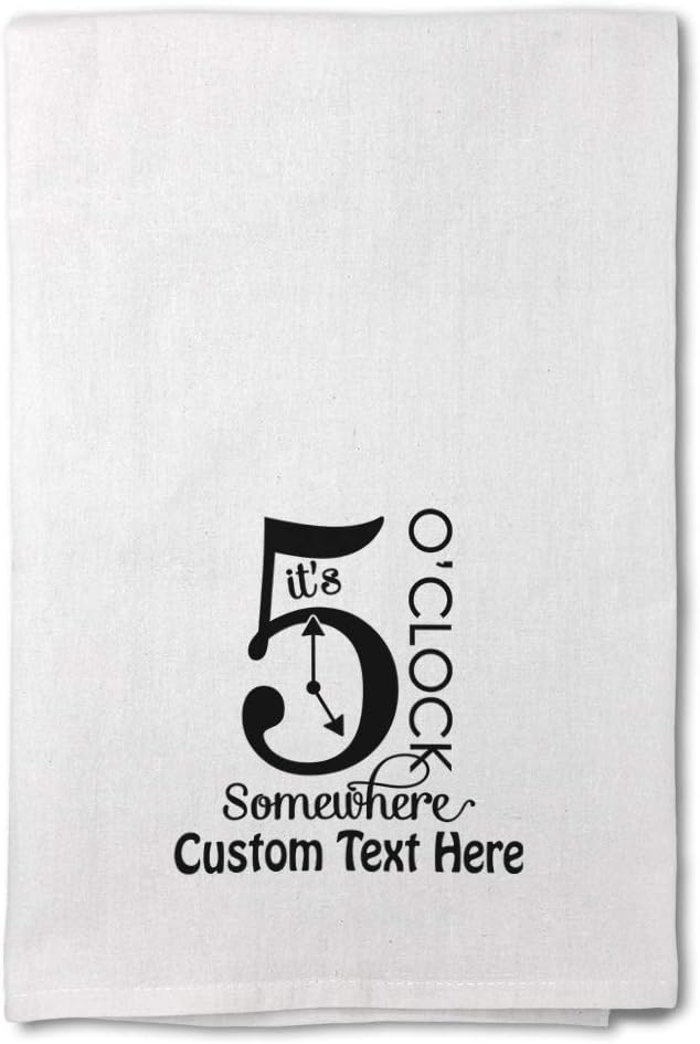 Style In Print Custom Decor Flour Kitchen Towels It's 5 O'Clock Somewhere B Inspiration & Motivation Time Inspiration & Motivation Time Cleaning Supplies Dish Towels Personalized Text Here